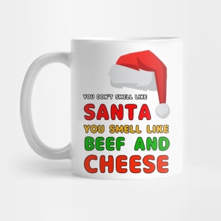 You don't smell like santa Mug